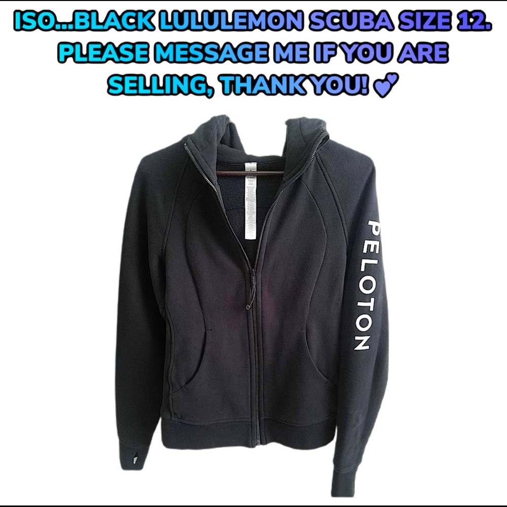 ISO Black Peloton Lululemon Scuba Hoodie, size 12/ 10. Please and thank you! 💕